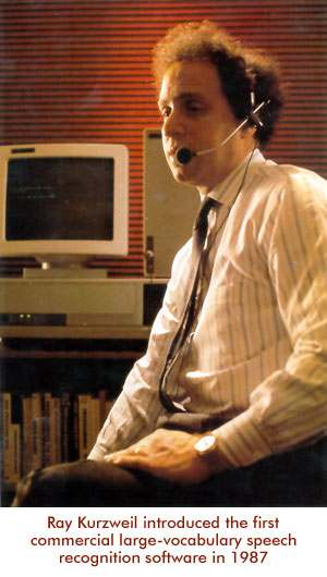 Ray Kurzweil introduced the first commercial large-vocabulary speech recognition software in 1987